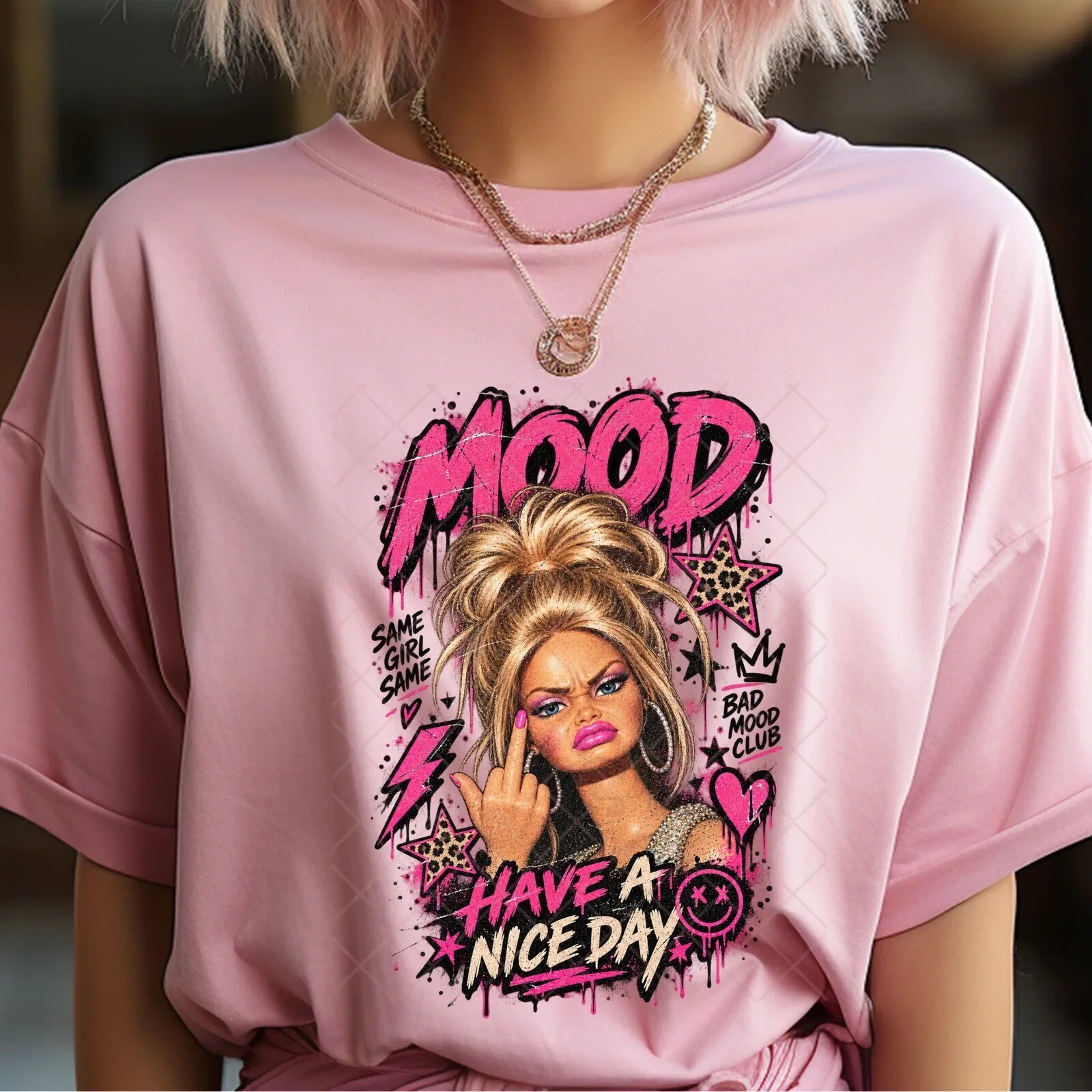 Bad Mood Club Same Girl Same Mood Have A Nice Day T-Shirt